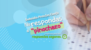 Imagen de una mano con lápiz, rellenando el formulario de preicfes y con el concepto de campaña: "Subsidio Preicfes Confa. No respondas al pinochazo".